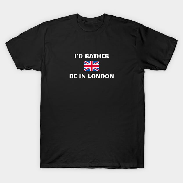 Id rather be in London - British flag T-Shirt by brightnomad